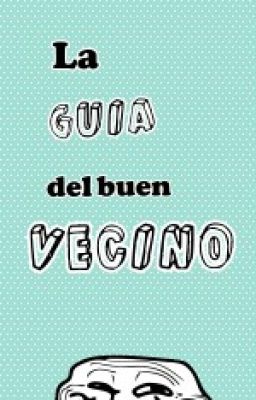 La guía del buen vecino