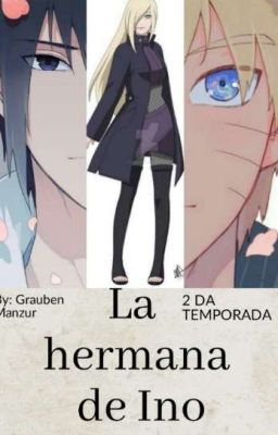 La hermana de Ino( Sasuke , Naruto y tu) 2 temporada