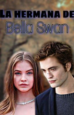 LA HERMANA DE ISABELLA SWAN ~EDWARD CULLEN