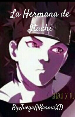 La Hermana De Itachi (Shisui x Tu)