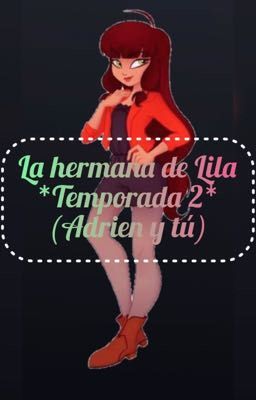 La hermana de Lila *Temporada 2* (Adrien y tú)