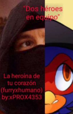 La heroína de tu corazón (furryxhumano) 