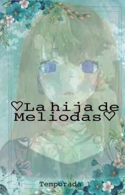 La hija de Meliodas (TN x King) [WATTYS 2020]