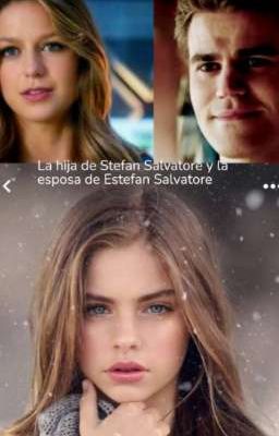 la hija de Stefan Salvatore y la esposa de Estefan Salvatore