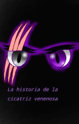 La historia de la cicatriz venenosa 