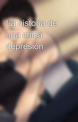 La historia de una chica depresión