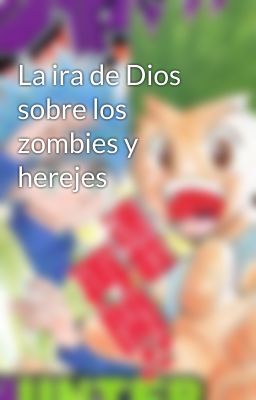 La ira de Dios sobre los zombies y herejes