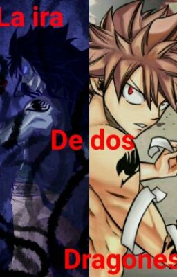 La Ira De Dos Dragones(Pov Natsu)