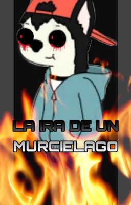 LA IRA DE UN MURCIELAGO