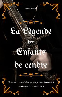 LA LEGENDE DES ENFANTS DE CENDRE