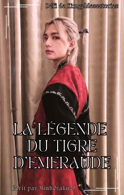 La Légende Du Tigre D'émeraude | [Hyunho]