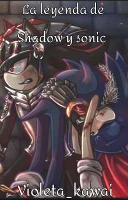 La leyenda de shadow y sonic{Shadonic}