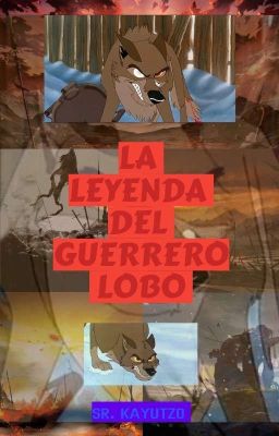 La Leyenda del Guerrero Lobo.