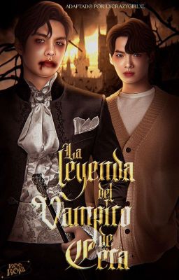 La leyenda del vampiro de cera🥀Brightwin