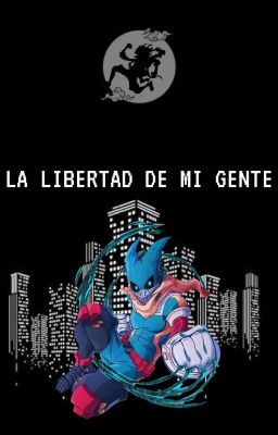 LA LIBERTAD DE MI GENTE