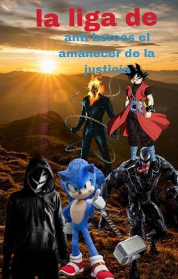 la liga de anti heroes el amanecer de la justicia 