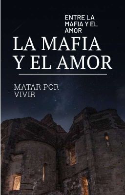 °~LA MAFIA Y EL AMOR~°