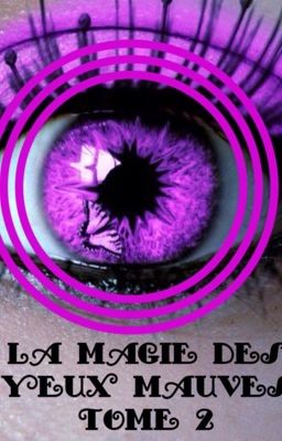 La magie des yeux mauves (Tome 2)