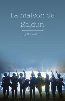 La maison de Saldun [Fanfiction SKZ]