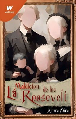 La Maldición de los Roosevelt [#2🌹]