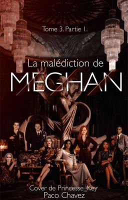 La malédiction de Meghan - Tome III Partie I [TERMINÉ]