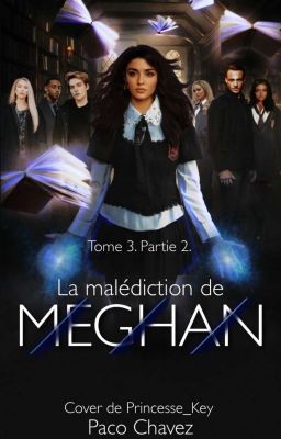 La malédiction de Meghan - Tome III Partie II [TERMINÉ]