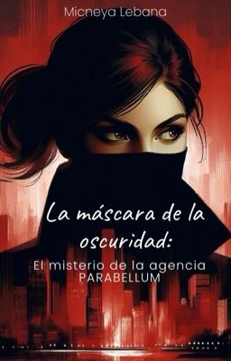 La máscara de la oscuridad: El misterio de la agencia PARABELLUM