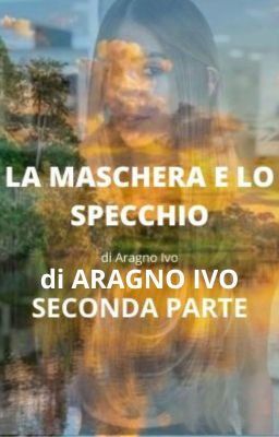 LA MASCHERA E LO SPECCHIO-Seconda Parte