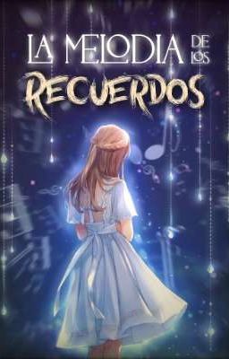 La melodía de los recuerdos(✓)