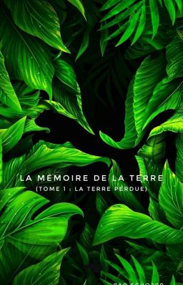 La Mémoire de la Terre {Tome 2 de la Terre Perdue}