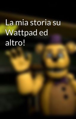 La mia storia su Wattpad ed altro!