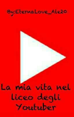 La mia vita nel liceo degli Youtuber