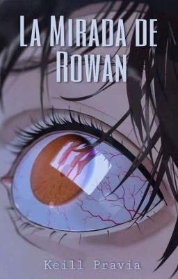 La Mirada De Rowan © 