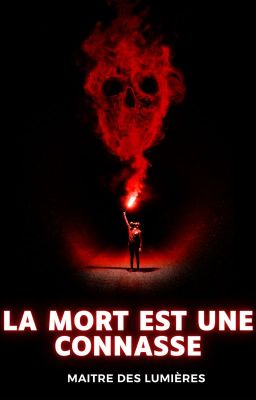 La Mort est une Connasse