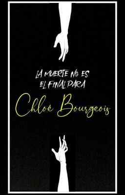 La Muerte no es el final para Chloé Bourgeois [PAUSADO]