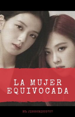 La Mujer Equivocada ~ Chaesoo G!P