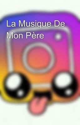 La Musique De Mon Père