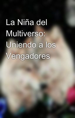 La Niña del Multiverso: Uniendo a los Vengadores