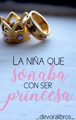 La niña que soñaba con ser princesa®