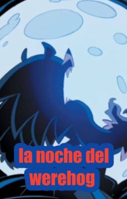 La noche del werehog