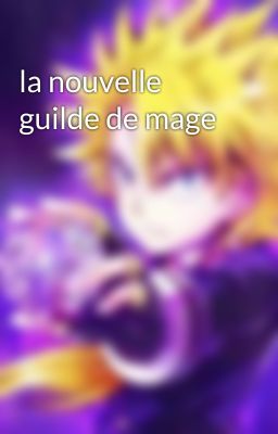 la nouvelle guilde de mage