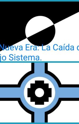 La Nueva Era: La Caida del Viejo Sistema.