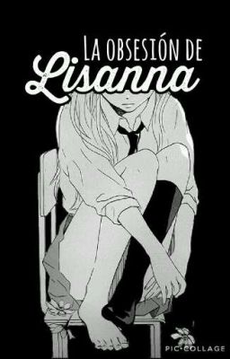 La obsesión de Lisanna. [Próximamente]