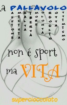 La pallavolo non è sport ma vita