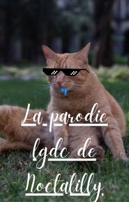 La parodie LGDC de Noctalilly