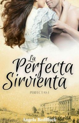 La Perfecta Sirvienta (Perfectas I)