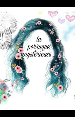 la perruque mystérieuse...👶