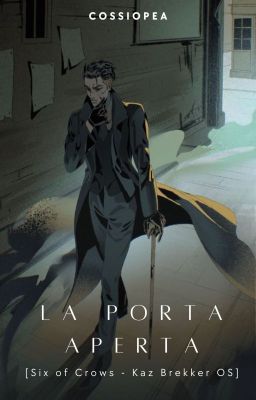 La porta aperta [Six of Crows - Kaz Brekker OS]