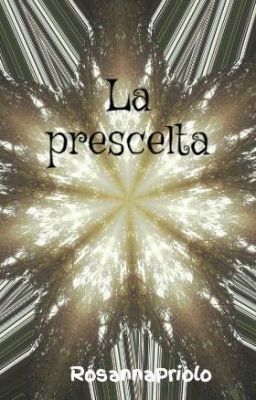 La prescelta