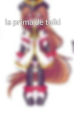 la prima de taiki